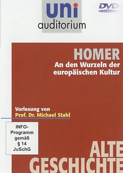 Homer - an den Wurzeln der europäischen Kultur / Vorlesung von Prof. Dr. Michael Stahl (Reihe: uni auditorium) 1 DVD, Länge: ca. 70 Minuten DVD