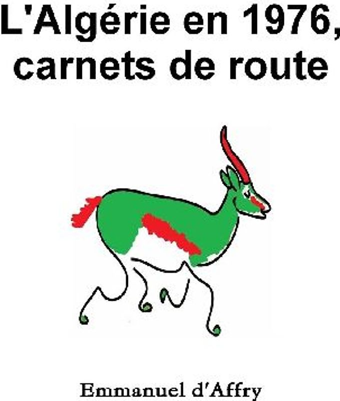 L'Algérie en 1976, carnets de route
