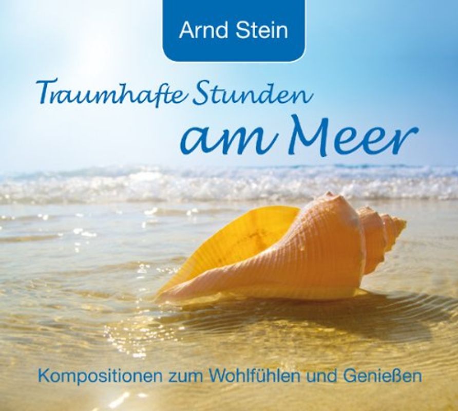 Arnd Stein - Traumhafte Stunden am Meer