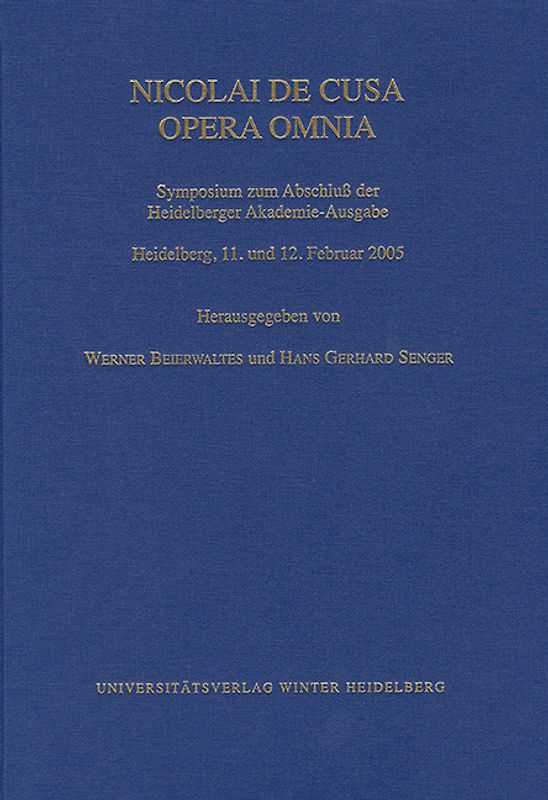 Cusanus-Studien / Nicolai de Cusa Opera Omnia. Symposium zum Abschluß der Heidelberger Akademie-Ausgabe