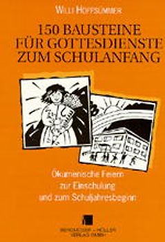 150 Bausteine für Gottesdienste zum Schulanfang