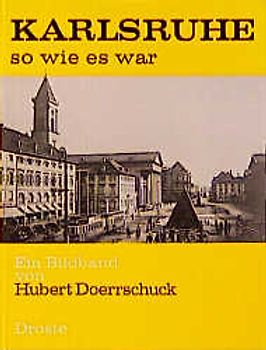Karlsruhe - so wie es war