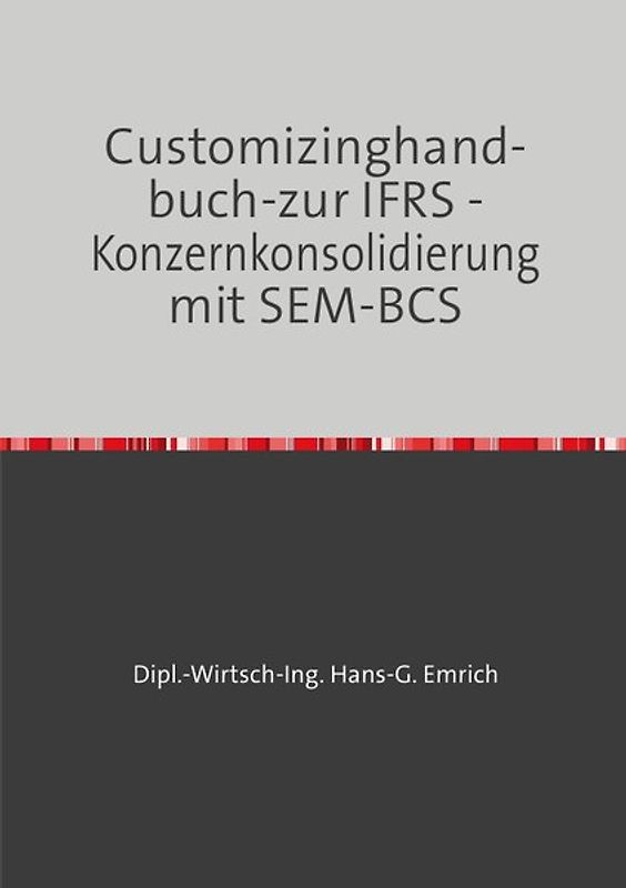 Customizinghandbuch zur IFRS -Konzernkonsolidierung mit SEM-BCS