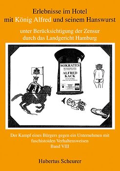 Erlebnisse im Hotel mit König Alfred und seinem Hanswurst unter Berücksichtigung der Zensur durch das Landgericht Hamburg