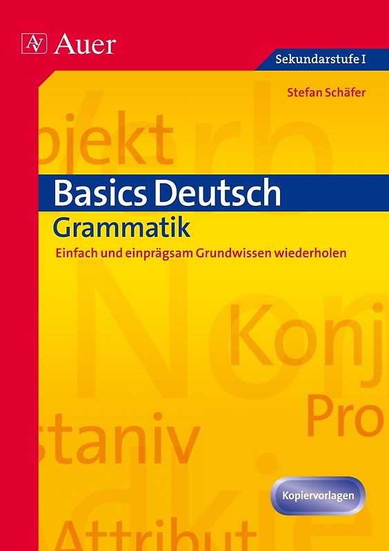 Basics Deutsch: Grammatik. Einfach und einprägsam Grundwissen wiederholen (5. bis 10. Klasse)