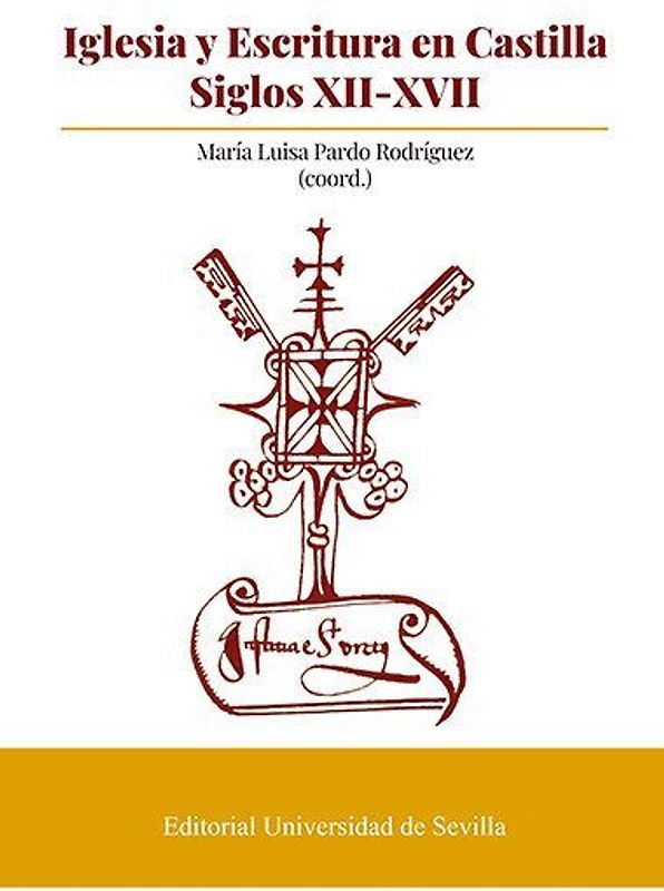 Iglesia y escritura en Castilla, siglos XII-XVII