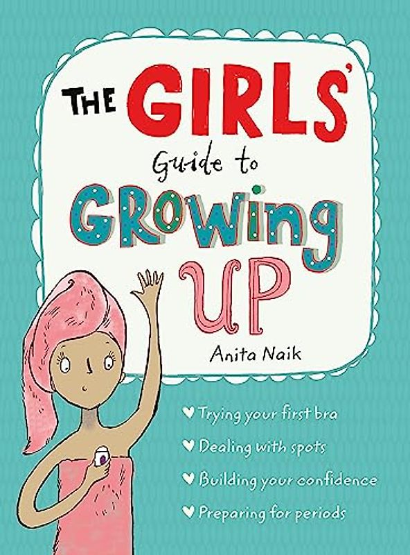The Girls' Guide to Growing Up