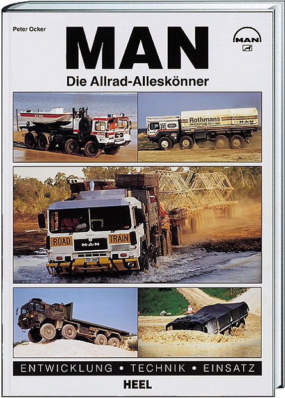 MAN - Die Allrad-Alleskönner. Entwicklung, Technik, Einsatz