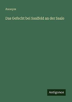 Das Gefecht bei Saalfeld an der Saale