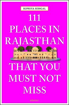 111 Places in Rajasthan that you must not miss