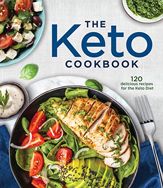 The Keto Cookbook: 120 Delicious Recipes for the Keto Diet