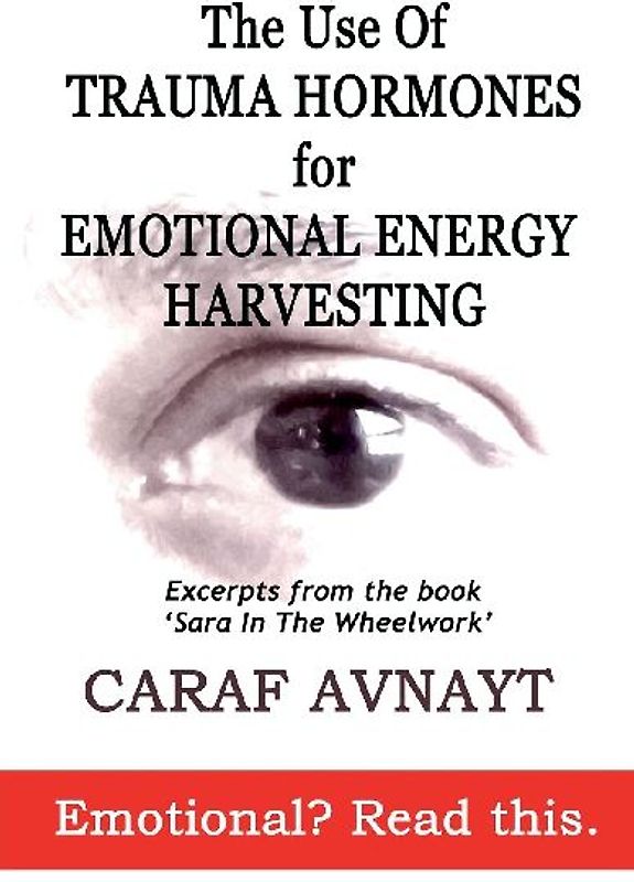 The Use of Trauma Hormones for Emotional Energy Harvesting