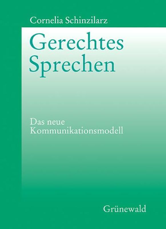 Gerechtes Sprechen. Das neue Kommunikationsmodell