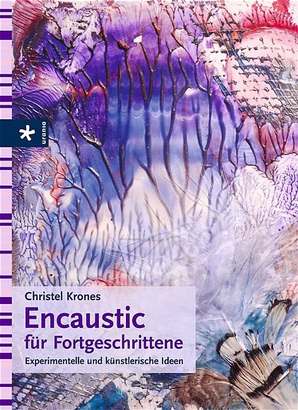 Encaustic für Fortgeschrittene