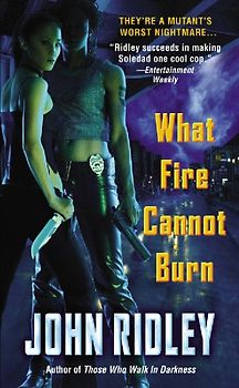 What Fire Cannot Burn