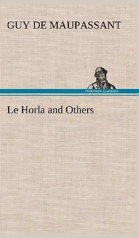 Le Horla and Others