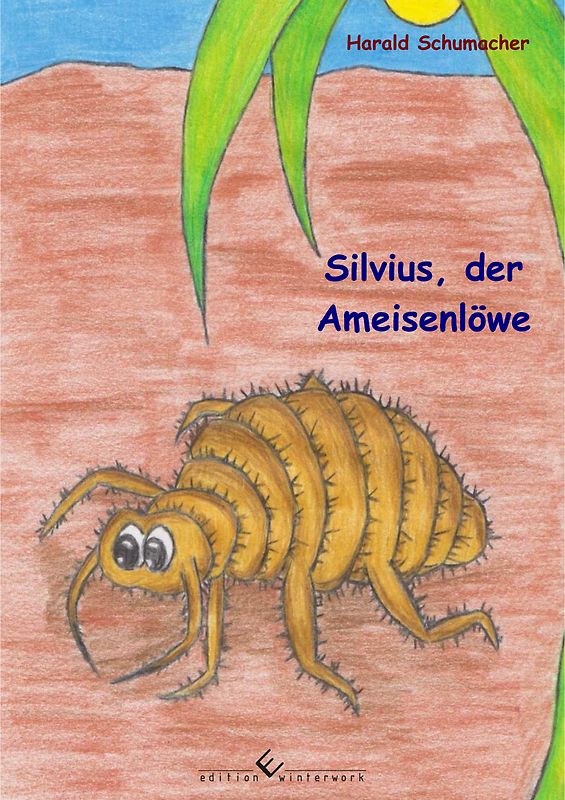 Silvius, der Ameisenlöwe