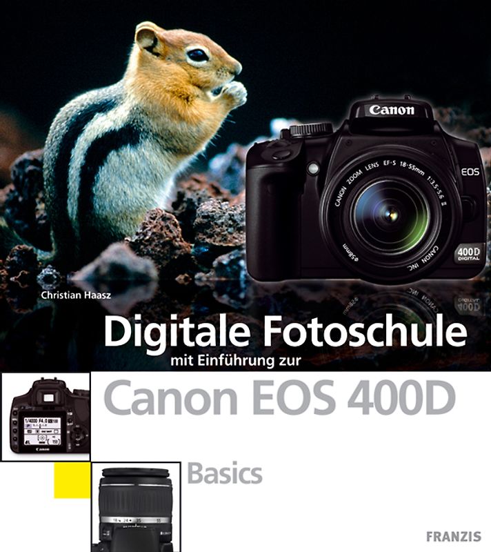 Digitale Fotoschule mit Einführung zur Canon EOS 400D