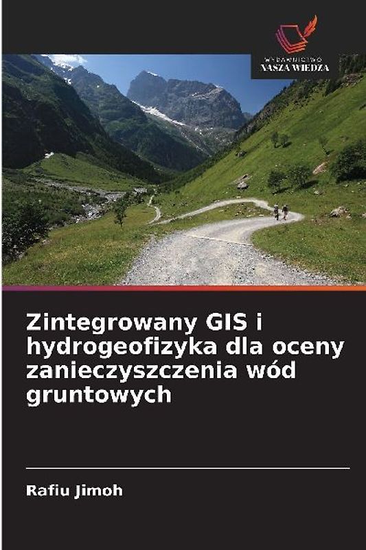 Zintegrowany GIS i hydrogeofizyka dla oceny zanieczyszczenia wód gruntowych