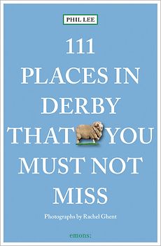 111 Places in Derby That You Shouldn't Miss