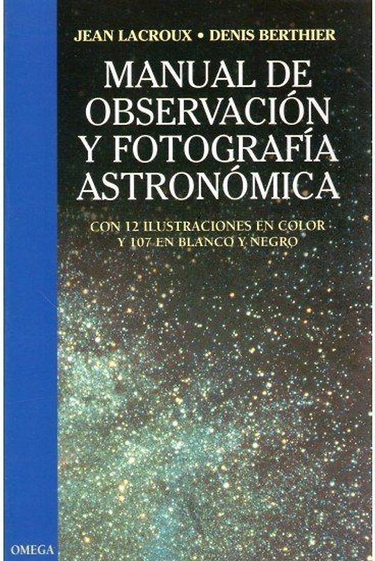 Manual de observación y fotografía astronómica