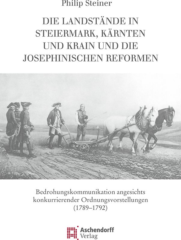 Die Landstände in Steiermark, Kärnten und Krain und die josephinischen Reformen