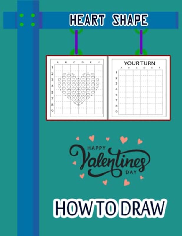 How to Draw 3D Heart Shapes: Spread Love & Heart Signs to Everyone, Valentine's Day How to Draw Heart Shapes, Drawing and Activity Book to Learn to ... Ideas to kids and adults 110 Pages (8.5"x11")