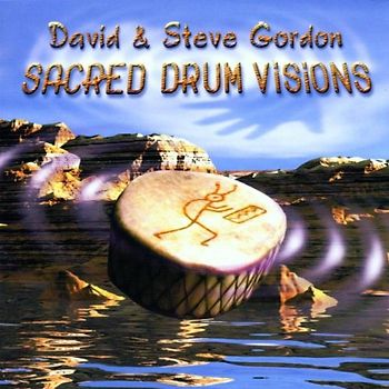 David & Steve Gordon - Sacred Drum Visions