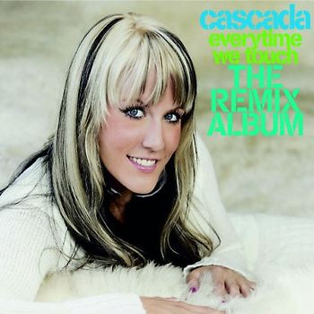 Cascada - Everytime We Touch - The Remixes (Ltd. Pur Edition)