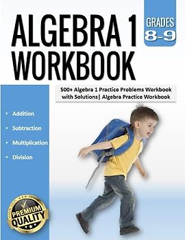 Algebra 1 Workbook: 500+ Algebra 1 Practice Problems Workbook with Solutions| Algebra Practice Workbook