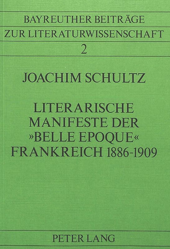 Literarische Manifeste der «Belle Epoque» Frankreich 1886-1909