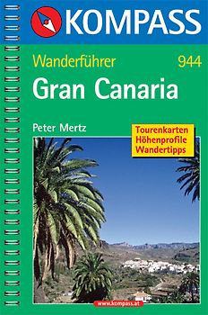 Gran Canaria. Wanderführer mit Tourenkarten, Höhenprofilen und Wandertipps
