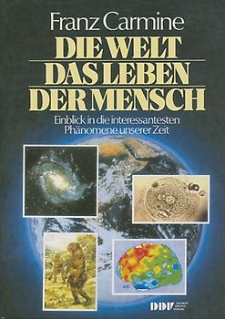 Die Welt - Das Leben - Der Mensch