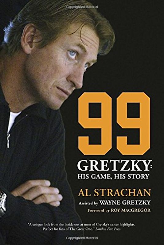 99: Gretzky: His Game, His Story - Strachan, Al