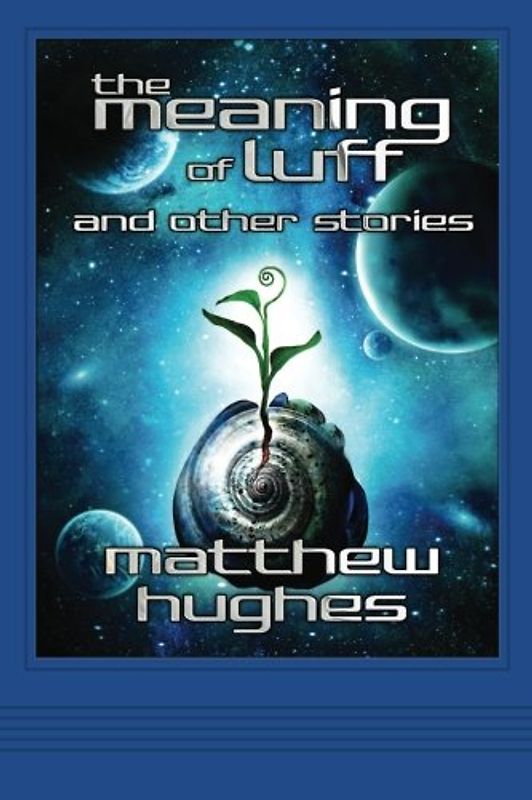 The Meaning of Luff and Other Stories