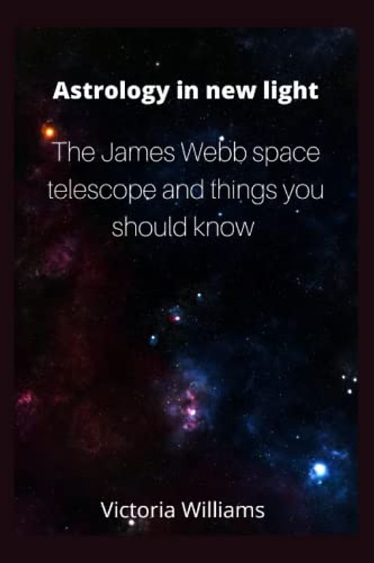 Astrology in new light: The James Webb space telescope and what you should know