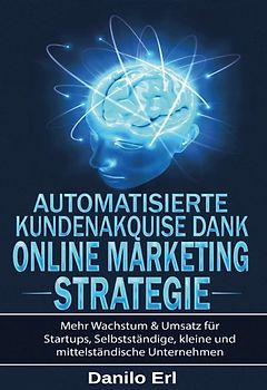 Automatisierte Kundenakquise Dank Online Marketing Strategie