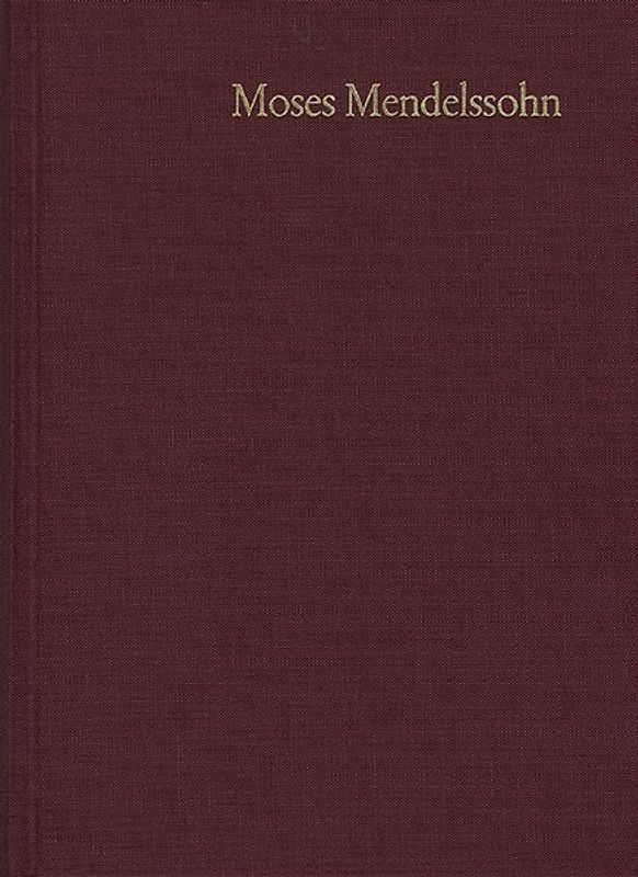 Moses Mendelssohn: Gesammelte Schriften. Jubiläumsausgabe / Band 23: Dokumente II: Die frühen Mendelssohn-Biographien. Mit Isaak Euchels Mendelssohn-Biographie