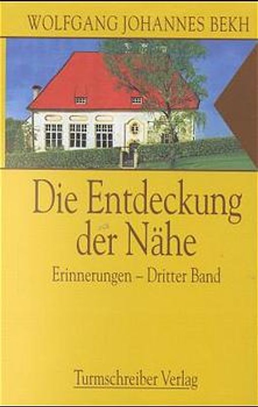 Die Entdeckung der Nähe. Erinnerungen - Dritter Band