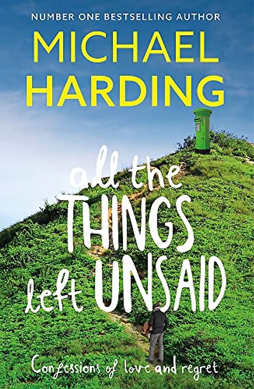 All the Things Left Unsaid: Confessions of Love and Regret