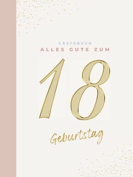 Gästebuch 18 Geburtstag: Buch zum Eintragen für Glückwünsche und die schönsten Fotos I Geschenk für Mädchen oder Junge I Geschenkidee 18. Geburtstag
