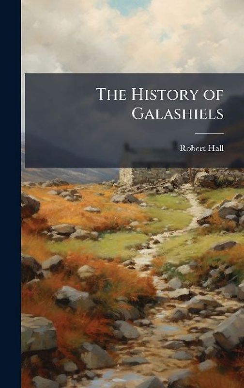 The History of Galashiels