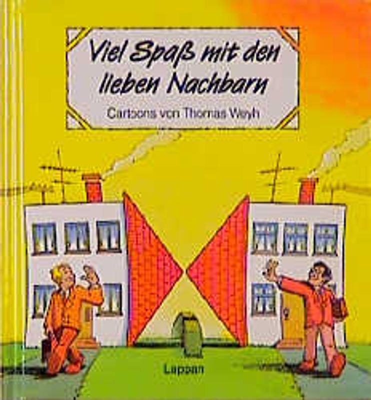 Viel Spass mit den lieben Nachbarn