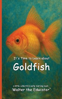 It's Time to Learn about Goldfish