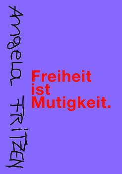 Freiheit ist Mutigkeit.