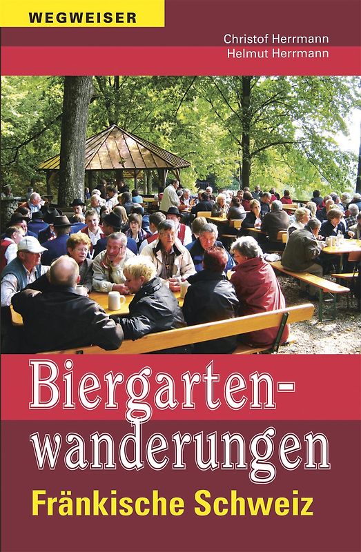 Biergartenwanderungen Fränkische Schweiz