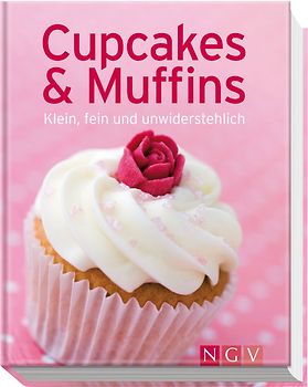 Cupcakes & Muffins. Klein, fein und unwiderstehlich