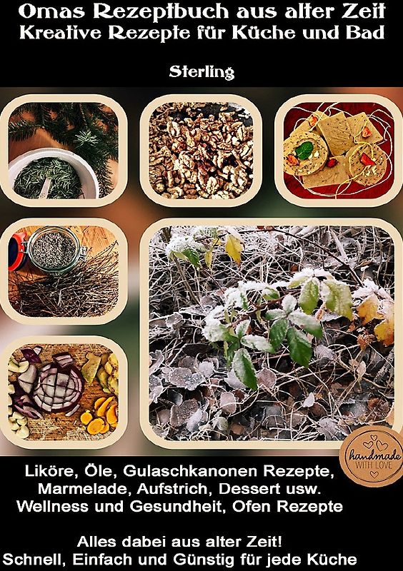 Omas Rezeptbuch aus alter Zeit I Kreative Rezepte für Küche und Bad