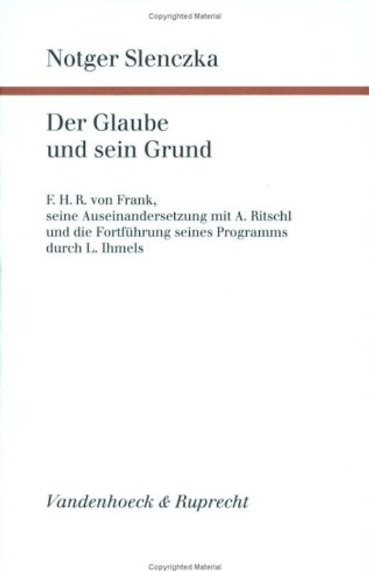 Der Glaube und sein Grund