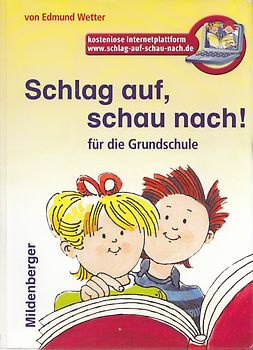 Schlag auf, schau nach!. Wörterbücher und Hefte für die Grundschule / Schlag auf, schau nach! – Wörterbuch, Altausgabe. Wörterbuch für die Grundschule, allg. Ausgabe